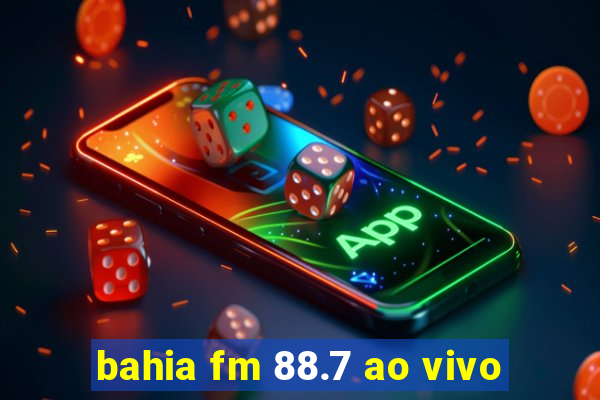 bahia fm 88.7 ao vivo