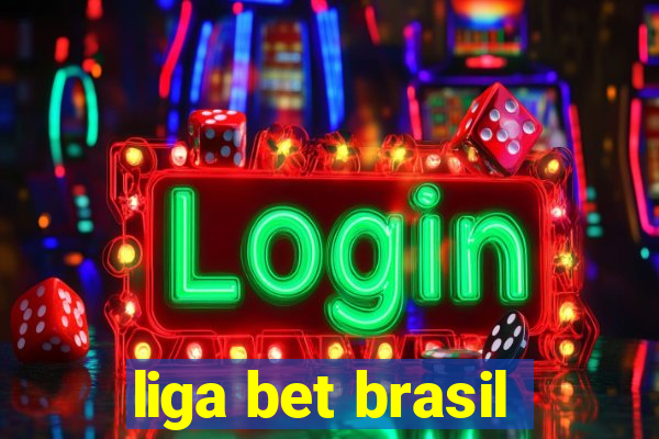 liga bet brasil