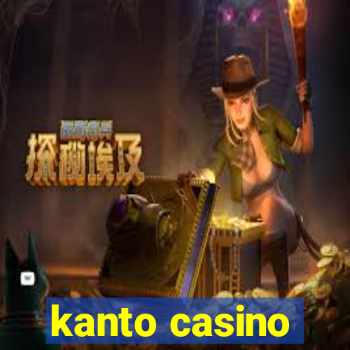 kanto casino