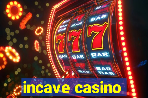 incave casino