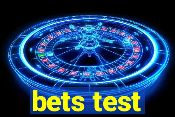 bets test