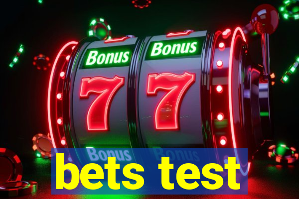 bets test