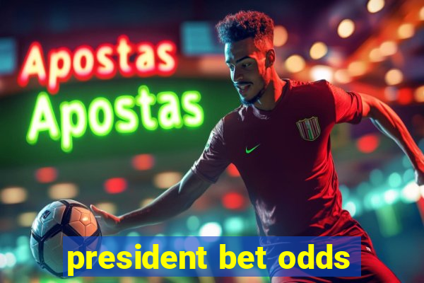 president bet odds