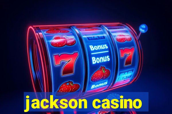 jackson casino