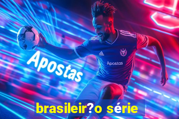 brasileir?o série