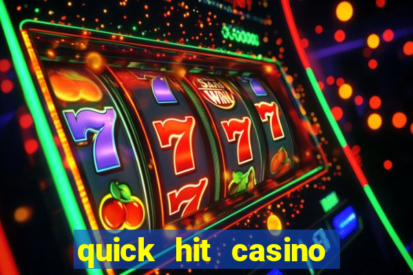 quick hit casino slot machines