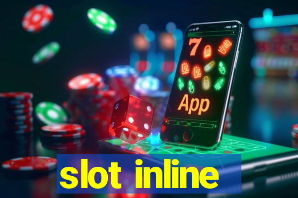 slot inline