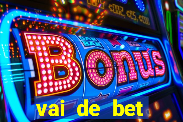 vai de bet plataforma gusttavo lima