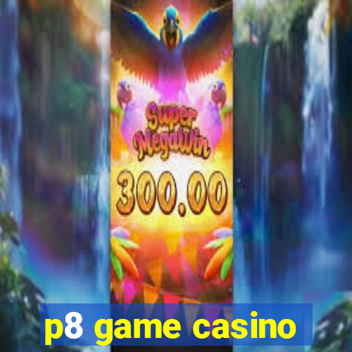 p8 game casino