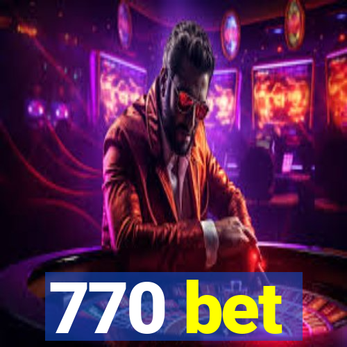 770 bet