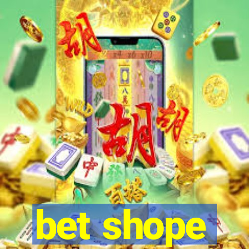 bet shope