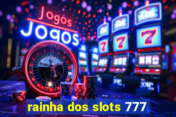 rainha dos slots 777