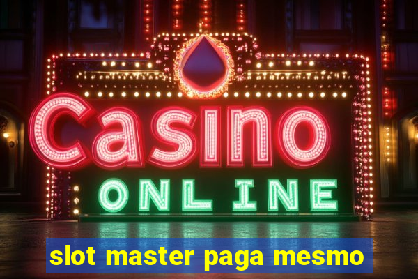 slot master paga mesmo