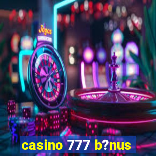 casino 777 b?nus