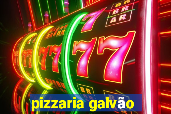 pizzaria galvão