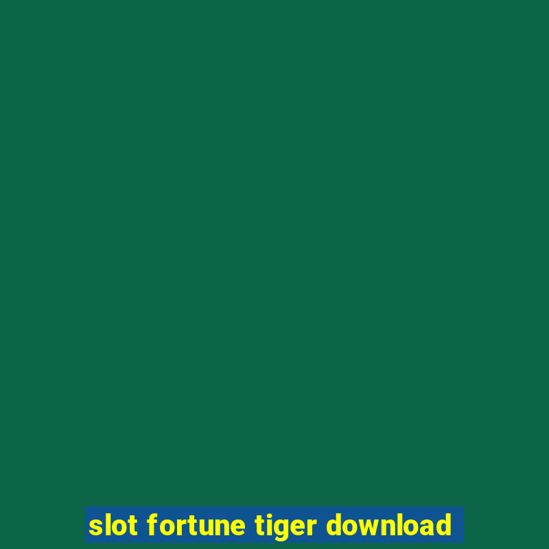 slot fortune tiger download