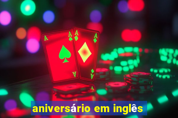 aniversário em inglês