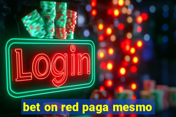 bet on red paga mesmo