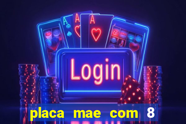 placa mae com 8 slots de memoria