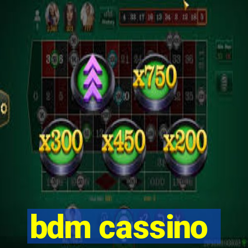 bdm cassino