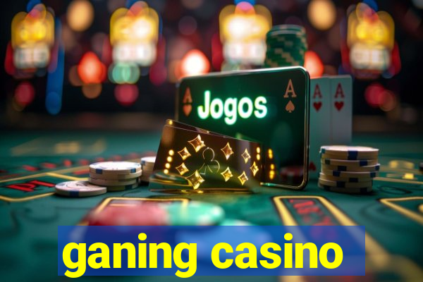 ganing casino