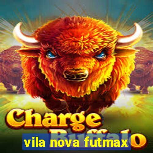 vila nova futmax