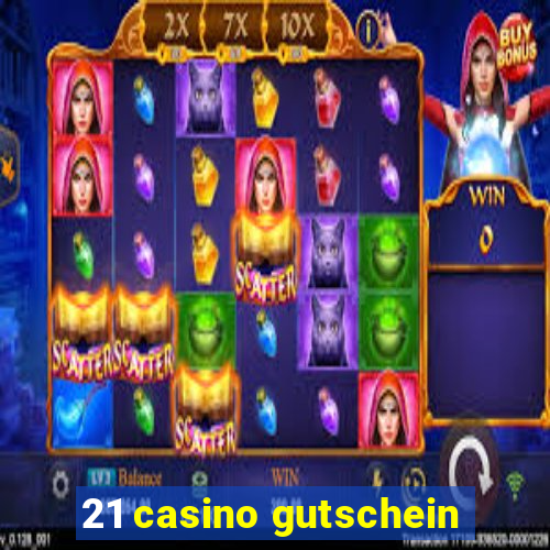 21 casino gutschein