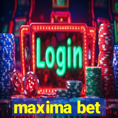 maxima bet