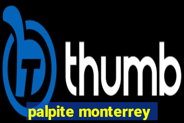 palpite monterrey