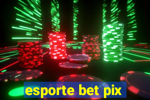 esporte bet pix