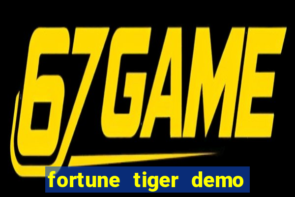 fortune tiger demo jogo do tigrinho grátis