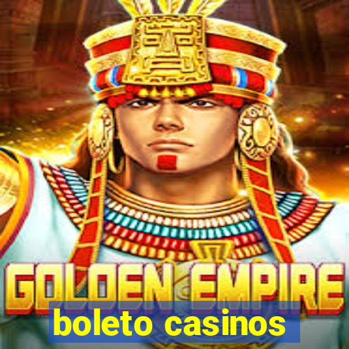 boleto casinos