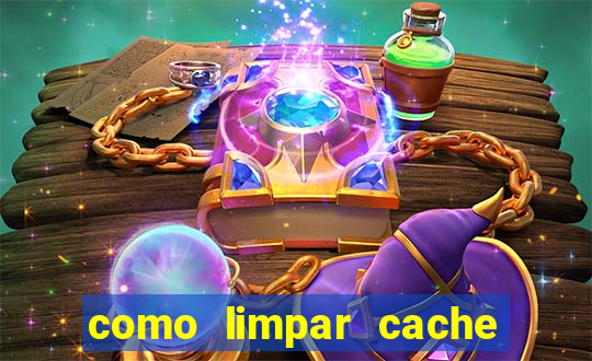 como limpar cache do pc w10