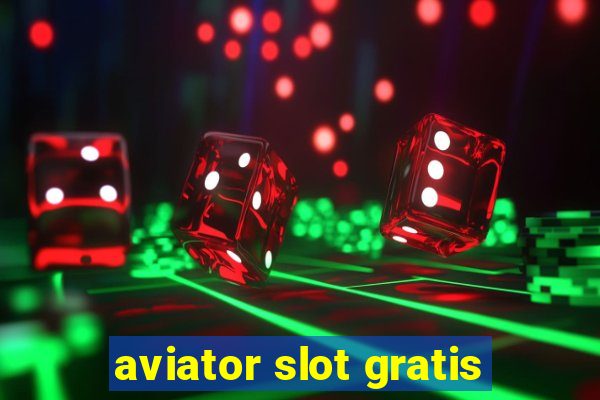 aviator slot gratis