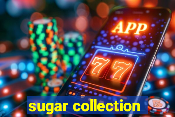 sugar collection