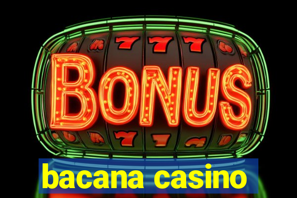 bacana casino