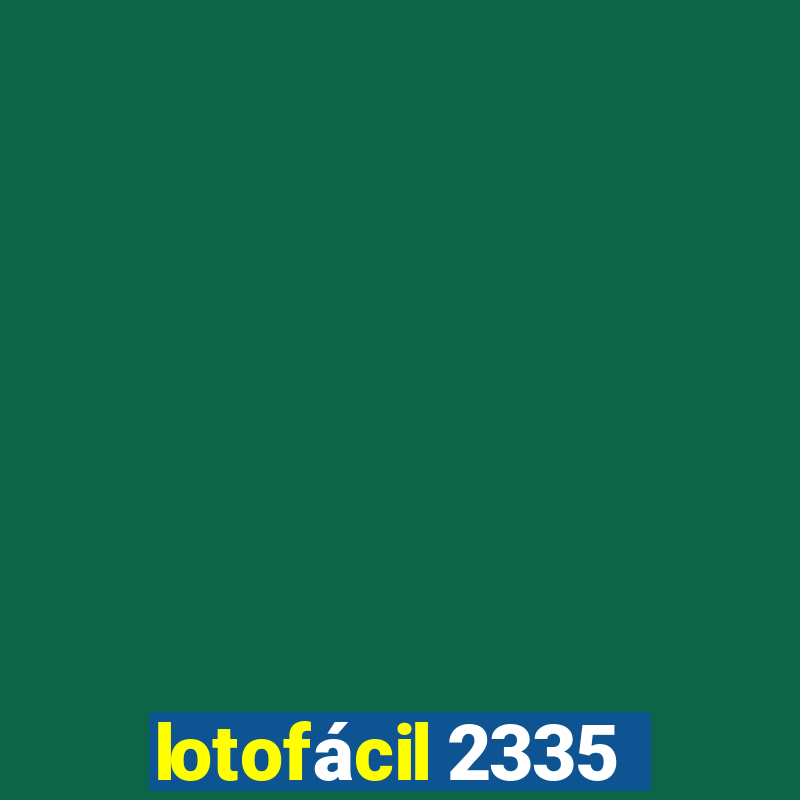 lotofácil 2335