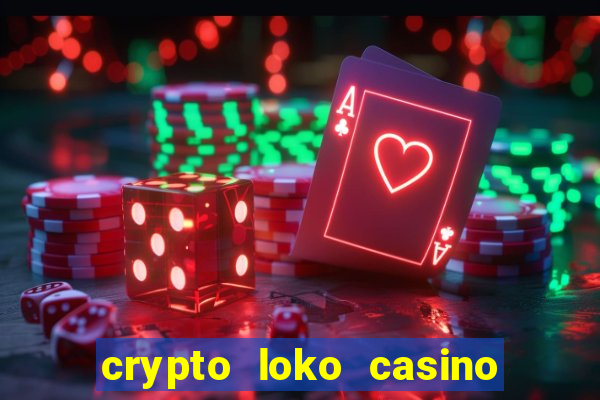 crypto loko casino no deposit bonus