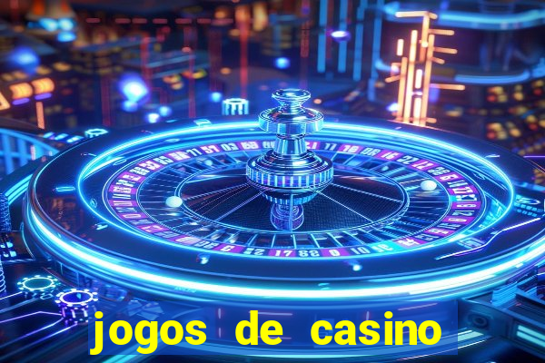 jogos de casino que da dinheiro no cadastro