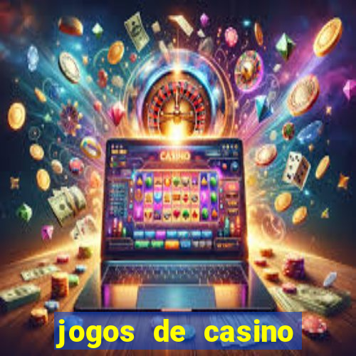 jogos de casino que da dinheiro no cadastro