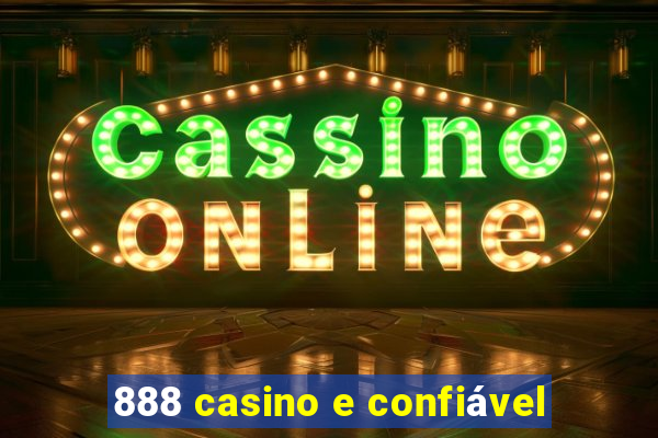 888 casino e confiável