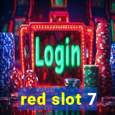 red slot 7