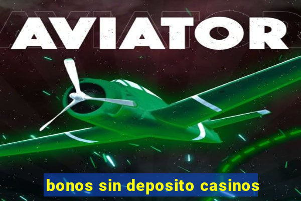 bonos sin deposito casinos