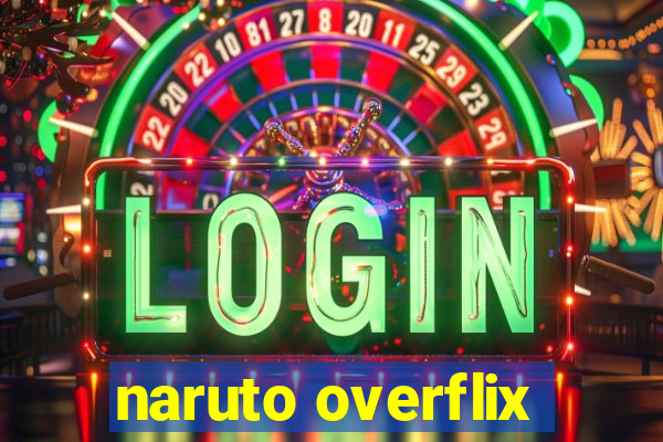 naruto overflix