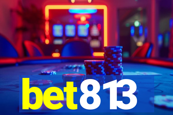 bet813