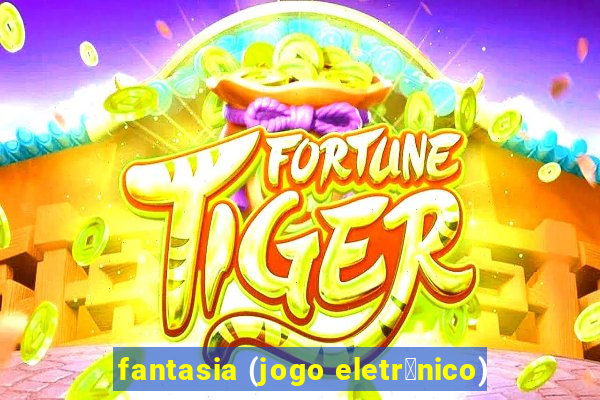 fantasia (jogo eletr么nico)