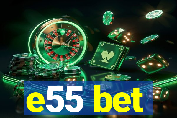 e55 bet