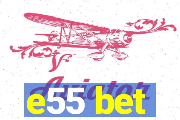 e55 bet