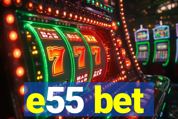 e55 bet