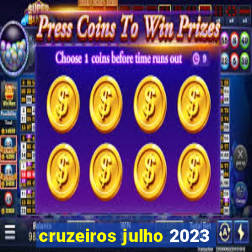 cruzeiros julho 2023